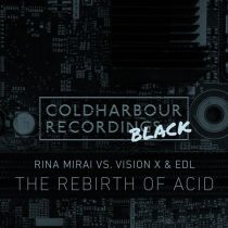 EDL, Vision X & Rina Mirai – The Rebirth Of Acid