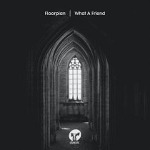 Floorplan – What A Friend – Extended Mix