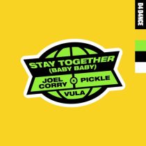 Vula, Pickle & Joel Corry – Stay Together (Baby Baby) – Extended Mix