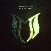Andrew Kochetov – Man In Space