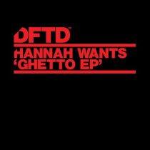 Hannah Wants – Ghetto EP