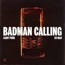 SAINT PUNK – Badman Calling (feat. XO Man)