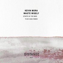 waste wisely & Kevin Mora – Starts In The Mind