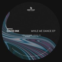 David INK – While We Dance EP