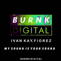 Ivan Kay & Fiorez – My Sound Is Your Sound