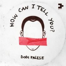 Dodi Palese – How Can I Tell You?