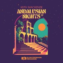 Keith Mackenzie & Destroyers, Keith Mackenzie – Andalusian Nights EP