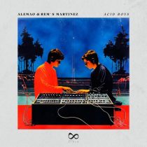 Rem’s Martinez & Alemao – Acid Boys