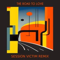Session Victim & Sweatson Klank – The Road To Love (Session Victim Remix)