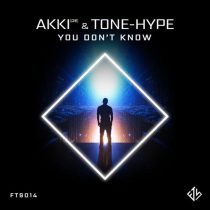 AKKI (DE) & Tone-Hype – You Don’t Know – Extended Mix