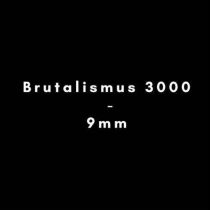 Brutalismus 3000 – 9mm