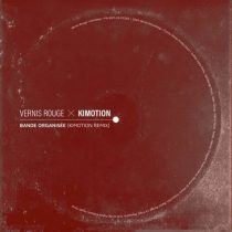 Kimotion & Vernis Rouge – Bande organisée (Kimotion Remix)