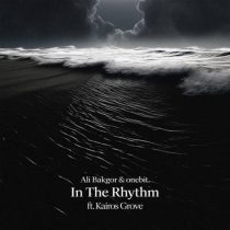 Ali Bakgor, onebit. & Kairos Grove – In The Rhythm (Extended Mix)