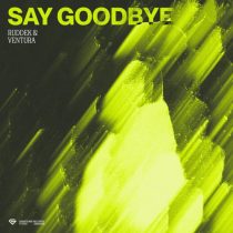 Ventura & Ruddek – Say Goodbye