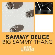 Sammy Deuce – Big Sammy Thang
