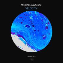 Michael A & Seyah – Velocity