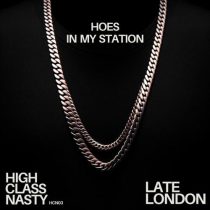 Late London – Hoes In My Station