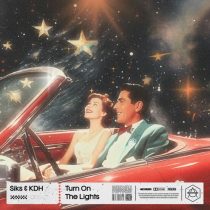 Siks & KDH – Turn On The Lights – Extended Mix