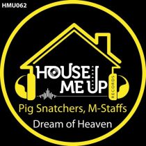 Pig Snatchers & M-Staffs – Dream of Heaven
