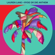 Lauren Lane – Ryde Or Die Anthem
