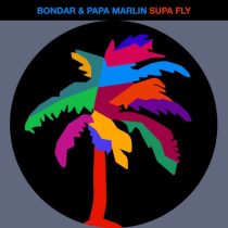 Papa Marlin & Bondar – Supa Fly