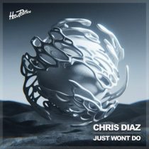 Chris Diaz – Just Won’t Do