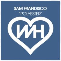Sam Frandisco – Polyester