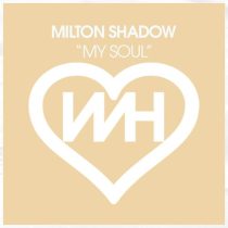 Milton Shadow – My Soul
