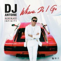 DJ Antoine, Infinity & Aloe Blacc – Where Do I Go (DJ Antoine & Mad Mark 2k24 Extended Mix)