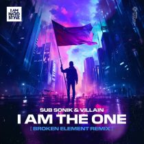 Villain & Sub Sonik – I Am The One (Broken Element Remix)