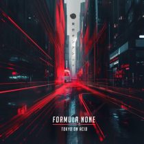 Formula None – Tokyo on Acid
