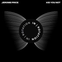 Jerome Price – Kid You Not