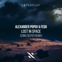 Fedo, Alexander Popov & Going Deeper – Lost In Space (Going Deeper Remix)