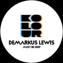 Demarkus Lewis – Must Be Deep