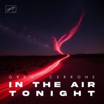 Greg Cerrone – In The Air Tonight