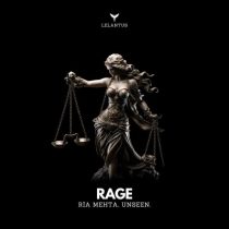 Unseen. & Rïa Mehta – Rage