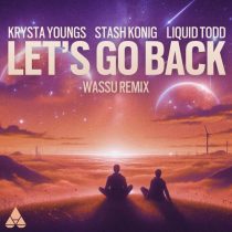 Liquid Todd, Krysta Youngs & Stash Konig – Let’s Go Back (Wassu Remix)