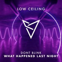 DONT BLINK – WHAT HAPPENED LAST NIGHT