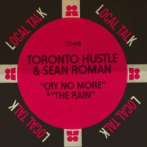 Sean Roman, Sean Roman & Toronto Hustle – Cry No More, The Rain