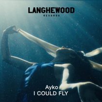 Ayko – I Could Fly