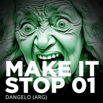 Dangelo (Arg) – Make It Stop 01