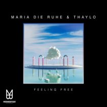 MARIA Die RUHE, Thaylo – Feeling Free