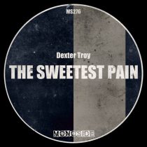 Dexter Troy – The Sweetest Pain