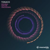 Tonaco – Disurbia / Avalon / Crackdown