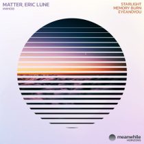 Matter & Eric Lune – Starlight / Memory Burn / EyeAndYou