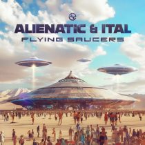 Ital & Alienatic – Flying Saucers