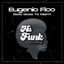 Eugenio Fico – Beat Goes To Miami