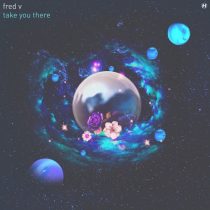 Fred V – Take You There