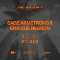 Sage Armstrong & Enrique Negron – Tú Si (Extended Mix) (Feat. DLO)