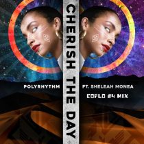PolyRhythm & Sheleah Monea – Cherish The Day (Coflo 2024 Mix)